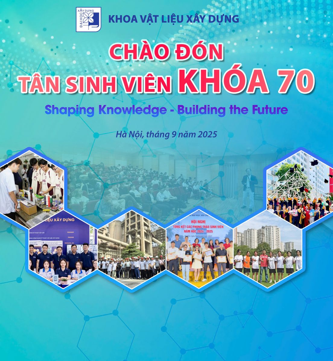 Chào mừng Tân sinh viên K70 Khoa Vật liệu Xây dựng!